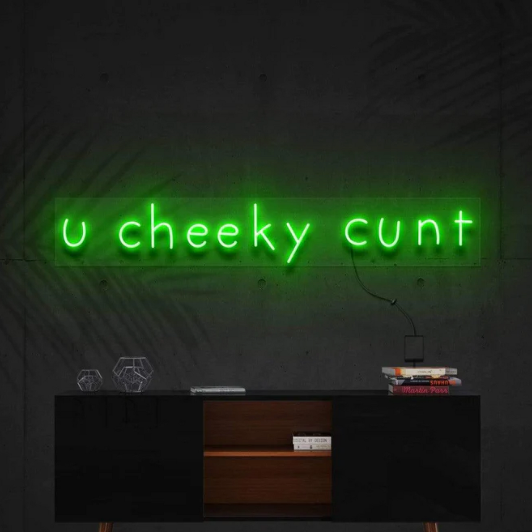 U Cheeky Cunt
