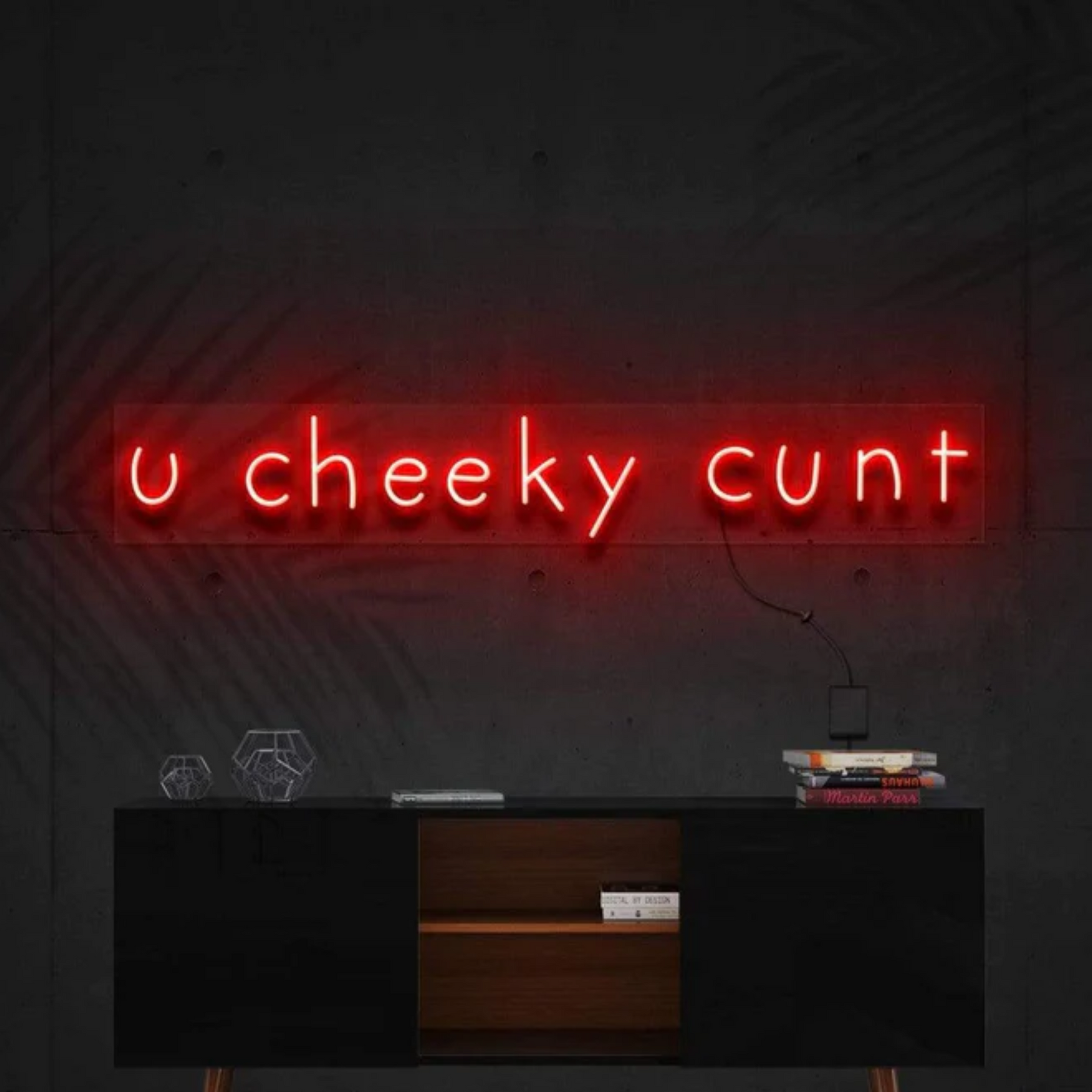 U Cheeky Cunt