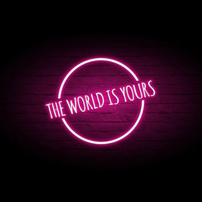 The World Is Your Neon Sign