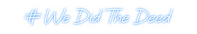 Custom Neon: # We Did The ...