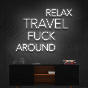 Relax, Travel, Fuck Around