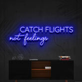 Catch Flights Not Feelings
