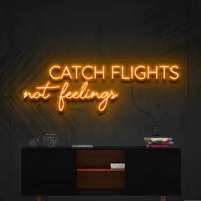 Catch Flights Not Feelings