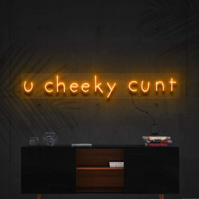 U Cheeky Cunt