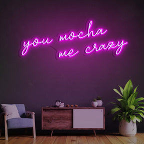 You Mocha Me Crazy