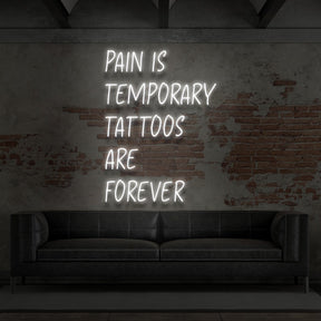 "Pain is Temporary, Tattoos Are Forever" Neon Sign for Tattoo Parlours