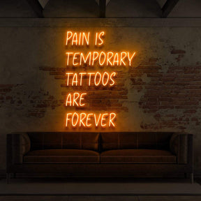 "Pain is Temporary, Tattoos Are Forever" Neon Sign for Tattoo Parlours
