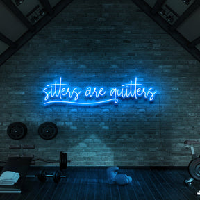 "Sitters Are Quitters" Neon Sign for Gyms & Fitness Studios